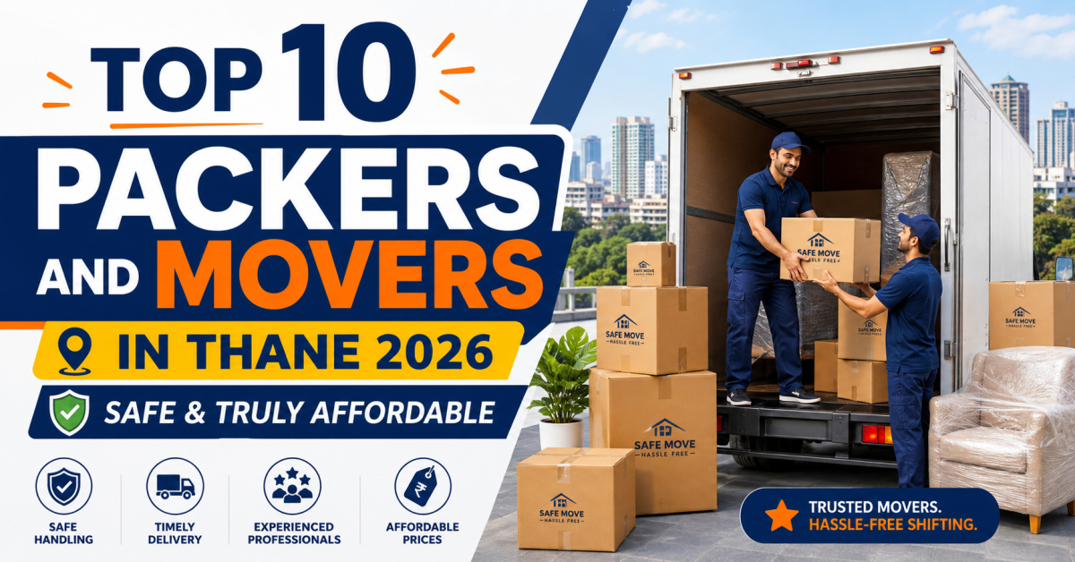 Top 10 Packers and Movers in Thane 2026 — Safe & Truly Affordable
